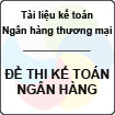 Đề thi kế toán ngân hàng