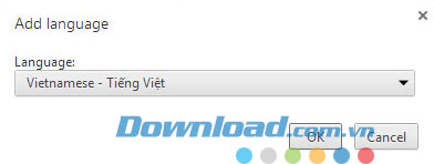 Chọn ngôn ngữ Tiếng Việt, sau đó nhấn OK. Hướng dẫn thay đổi ngôn ngữ trình duyệt Google Chrome