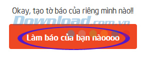 Nhấn vào Làm báo của bạn nào
