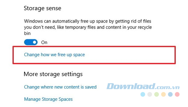 Nhấp chuột vào Change how we free up space