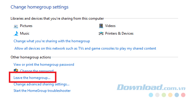 Chọn Leave the homegroup... trong cửa sổ Change homegroup settings Chọn Leave the homegroup... trong cửa sổ Change homegroup settings