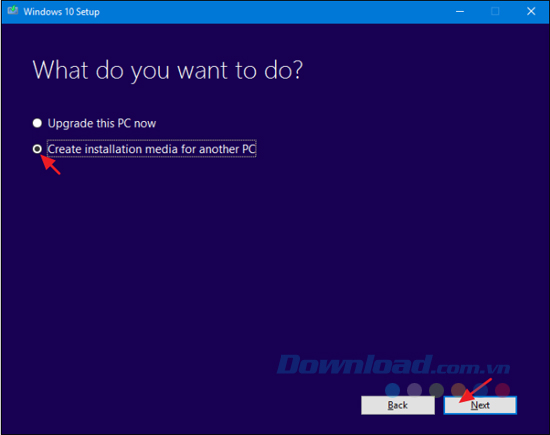 Chọn Create installation media for another PC