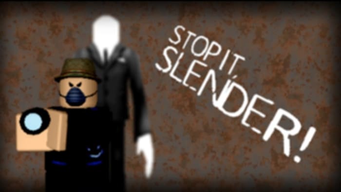 Stop it! Slender