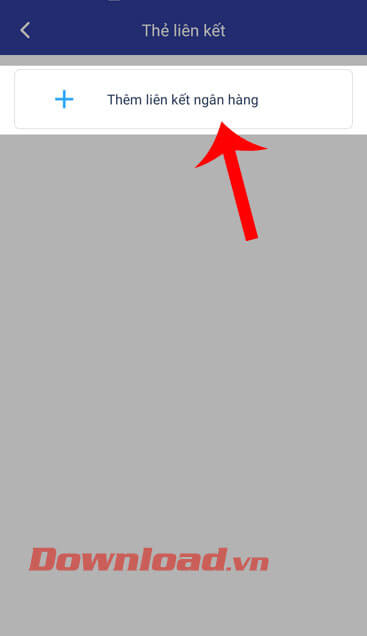 Nhấn vào nút Thêm liên kết ngân hàng