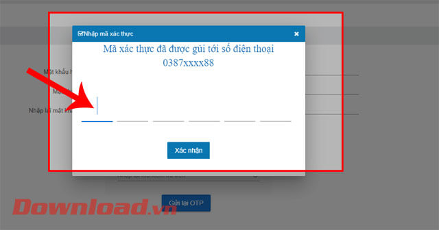 <p><strong>Bước 7: Nhập mã OTP</strong>, rồi ấn vào nút <strong>Xác nhận</strong>. Mã xác thực này sẽ