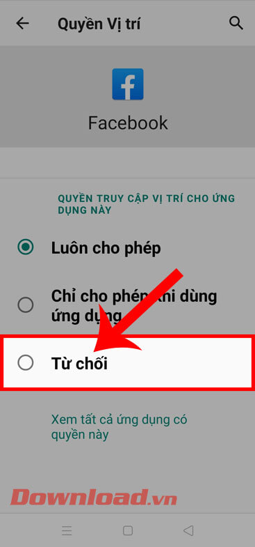 <p><strong>Bước 8:</strong> Chọn mục<strong> Từ chối</strong>, để tắt bỏ định vị vị trí của ứng dụng