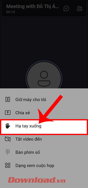 <p><strong>Bước 6: </strong>Cuối cùng, hãy nhấn vào mục <strong>Hạ tay xuống.</strong></p>