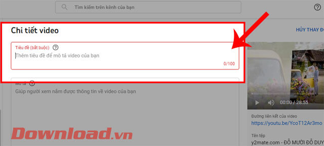 <p><strong>Bước 5: </strong>Lúc này tại giao diện <em>Chi tiết video</em>, hãy <strong>nhập tên mới