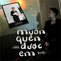 Lời bài hát Muốn quên được em