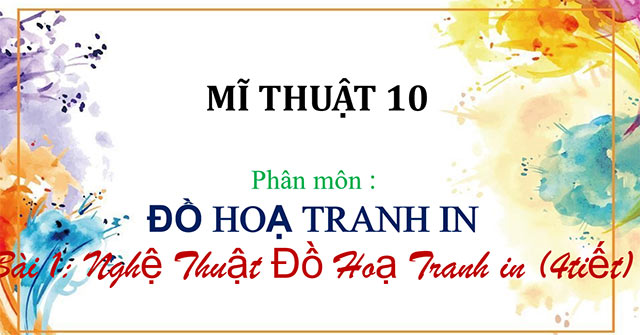 Giáo án PowerPoint Mĩ thuật 10 Kết nối tri thức