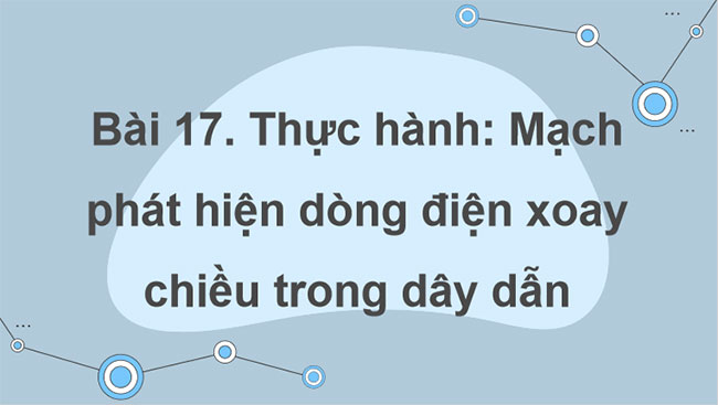 PowerPoint Công nghệ 12 Bài 17