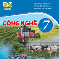 Bài giảng điện tử môn Công nghệ 7 sách Kết nối tri thức với cuộc sống (Học kì 1)