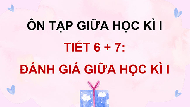  PowerPoint  Tiếng Việt 5 Ôn tập giữa học kì I (Tiết 6, 7)