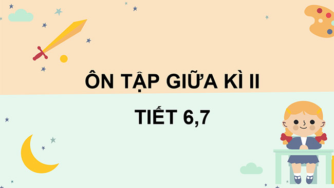 PowerPoint Tiếng Việt 5 Ôn tập giữa học kì II (Tiết 6, 7)