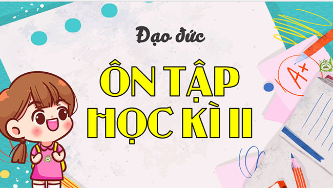 PowerPoint Đạo đức 5 Ôn tập học kì 2