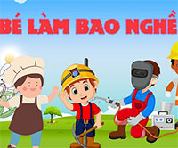 Giáo án mầm non: Bài thơ Bé làm bao nhiêu nghề