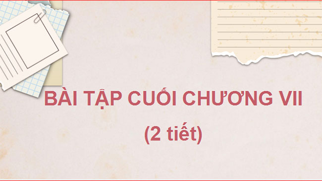 Bài tập cuối chương 7