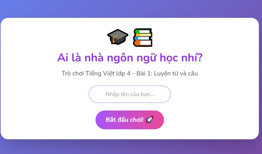 Trò chơi tương tác: Ai là nhà ngôn ngữ học nhí?