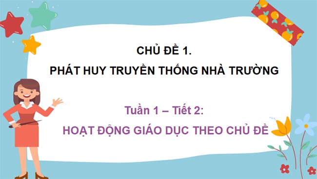  PowerPoint Hoạt động trải nghiệm 10 Kết nối tri thức Học kì 1