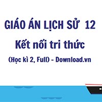 Giáo án Lịch sử 12 sách Kết nối tri thức với cuộc sống (Học kì 2)
