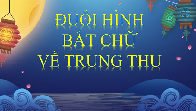 Tải trò chơi Đuổi Hình Bắt Chữ Trung Thu