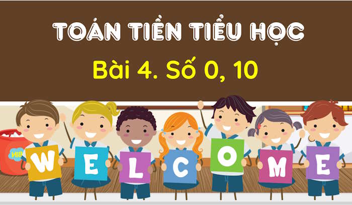 Toán tiền tiểu học: Các số 0, 10
