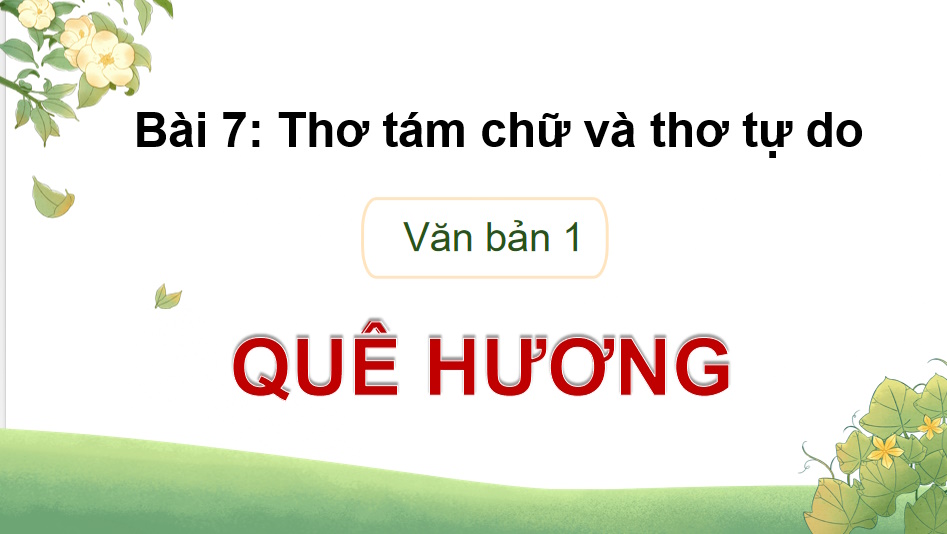 Giáo án PowerPoint Ngữ văn 9 Bài 7: Quê hương