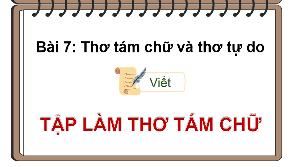 Giáo án PowerPoint Ngữ văn 9 Bài 7: Tập làm thơ tám chữ