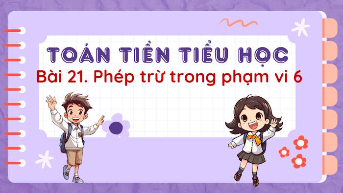 PowerPoint Toán tiền tiểu học: Phép trừ trong phạm vi 6