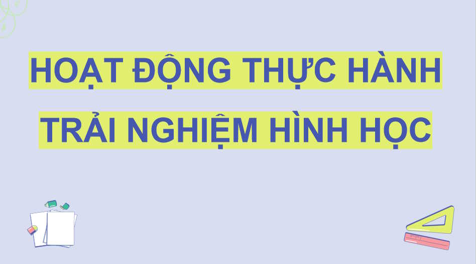 Hoạt động thực hành trải nghiệm Hình học