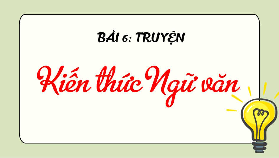 PowerPoint Ngữ văn 8 Bài 6: Kiến thức ngữ văn