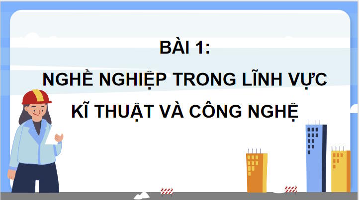 Giáo án PowerPoint Công nghệ 9 Định hướng nghề nghiệp
