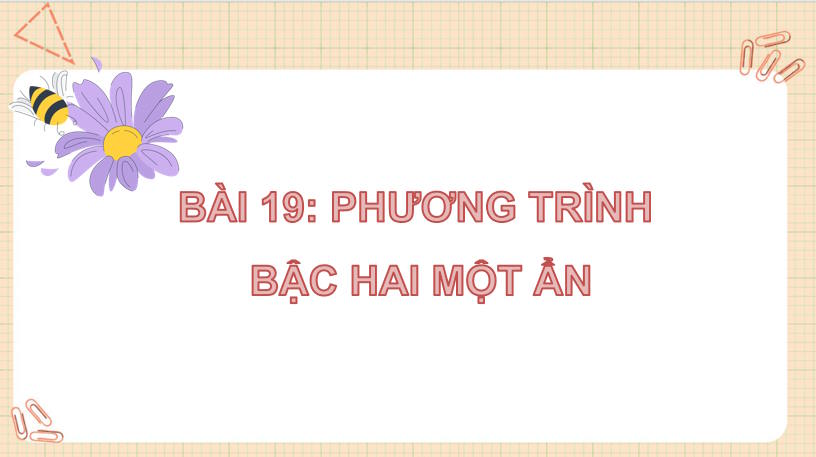 Bài 19: Phương trình bậc hai một ẩn