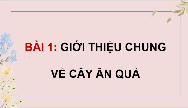 PowerPoint Công nghệ 9 Trồng cây ăn quả