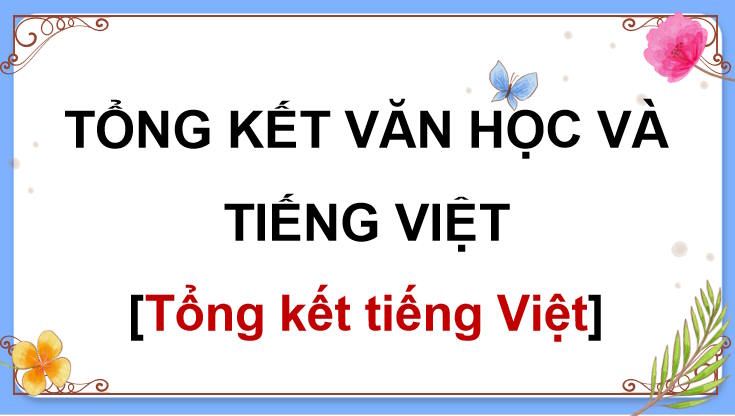 Giáo án PowerPoint Ngữ văn 9: Tổng kết về tiếng Việt
