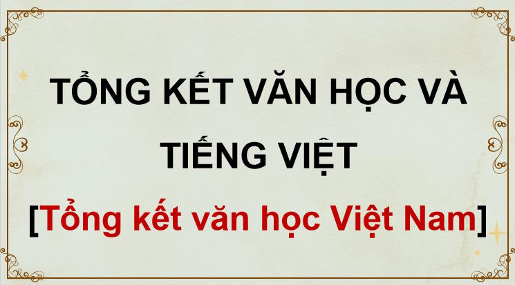PowerPoint Ngữ văn 9 Tổng kết về văn học