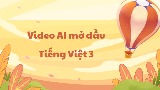 Video AI mở đầu Tiếng Việt 3