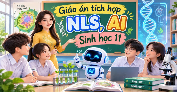 Giáo án Sinh học 11 tích hợp NLS, AI