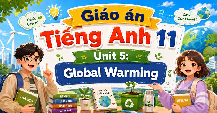 Giáo án tích hợp NLS Tiếng Anh 11 Unit 5: Speaking