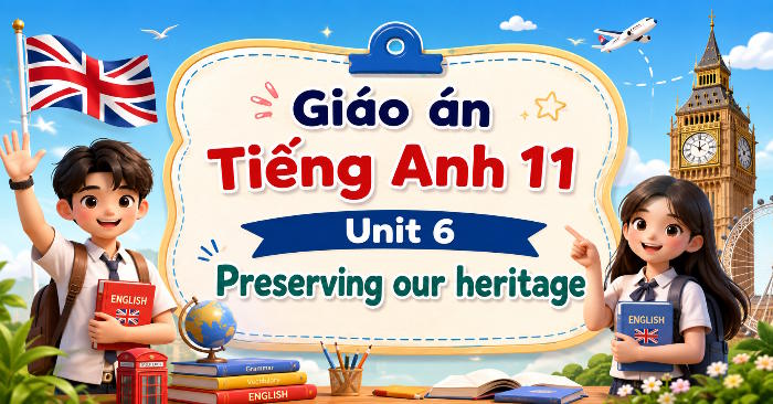 Giáo án tích hợp NLS Tiếng Anh 11 Unit 6: Speaking