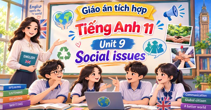 Giáo án tích hợp NLS Tiếng Anh 11 Unit 9: Language