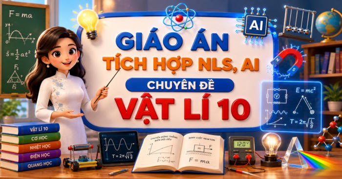 Giáo án Chuyên đề Vật lí 10 tích hợp Năng lực số, AI