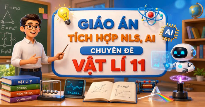 Giáo án Chuyên đề Vật lí 11 tích hợp Năng lực số, AI Học kì 1