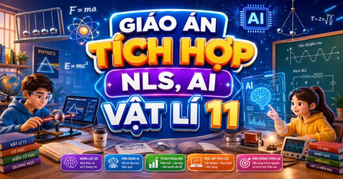 Giáo án Vật lí 11 tích hợp NLS, AI (Học kì 1) 