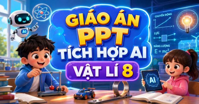 Giáo án PPT tích hợp AI Vật lí 8