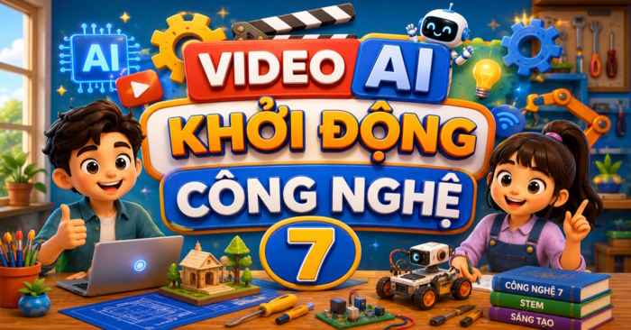 Video AI mở đầu Công nghệ 7 Học kì 1 
