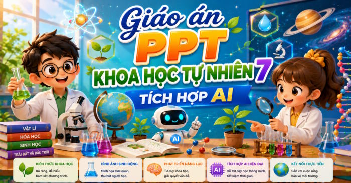 Giáo án PowerPoint tích hợp AI Khoa học tự nhiên 7