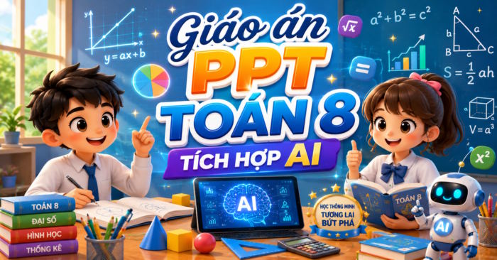 Giáo án PowerPoint tích hợp AI Toán 8 Học kì 1 