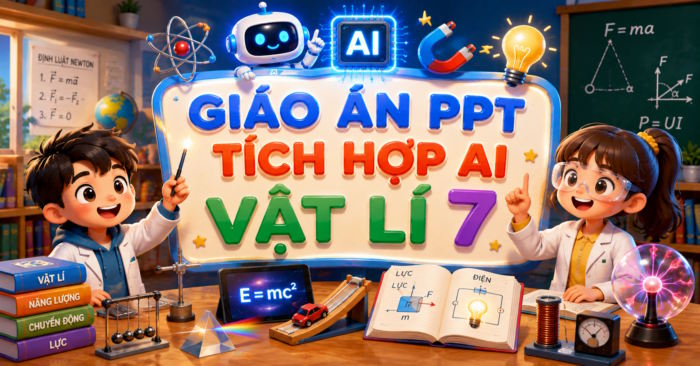 Giáo án điện tử tích hợp AI Vật lí 7 