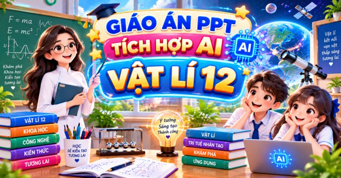 Giáo án PowerPoint tích hợp AI Vật lí 12